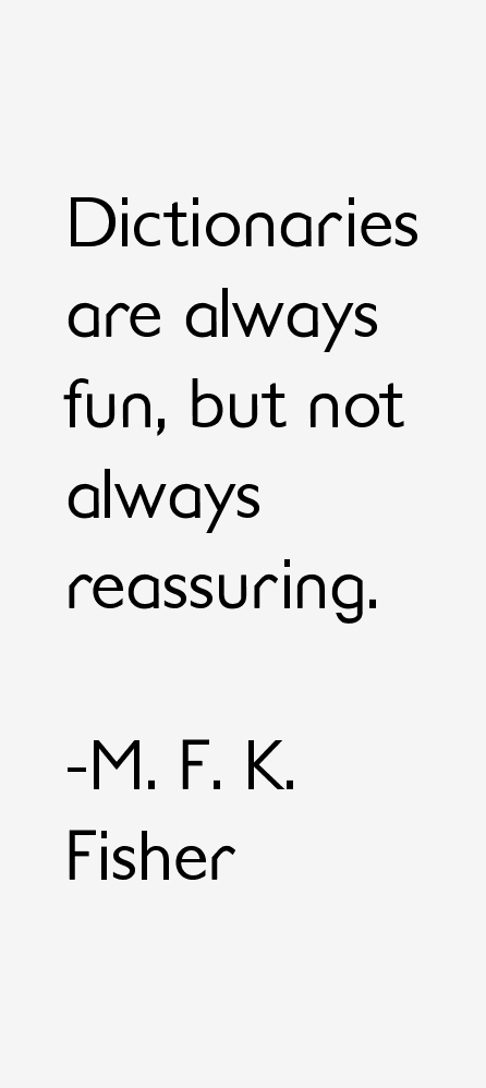 M. F. K. Fisher Quotes
