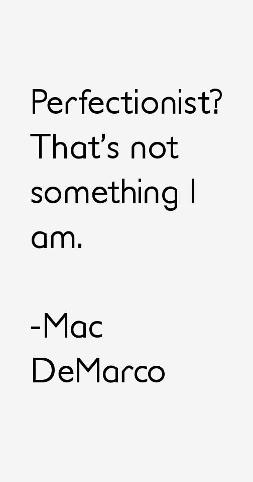 Mac DeMarco Quotes
