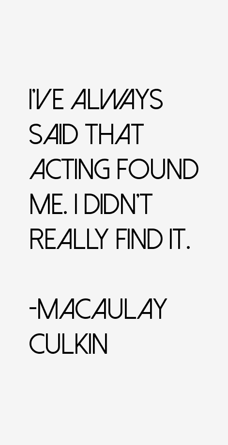 Macaulay Culkin Quotes