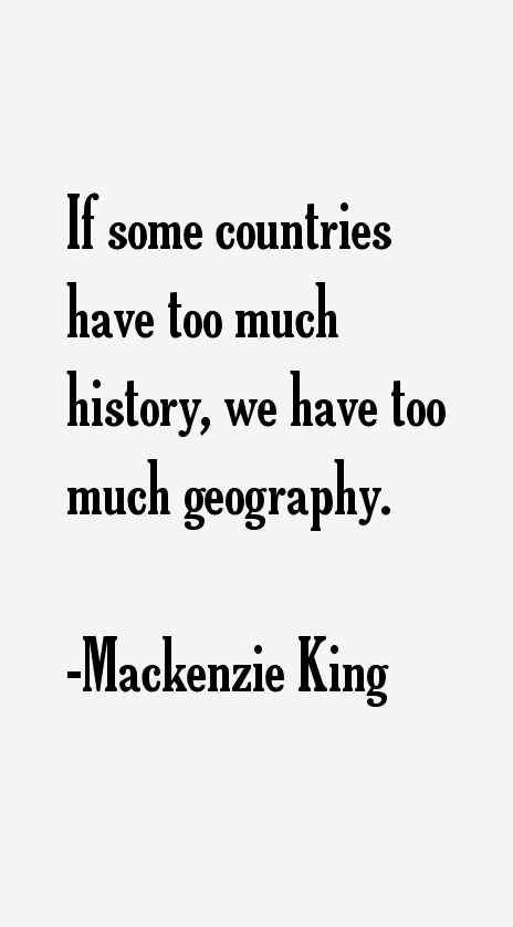 Mackenzie King Quotes