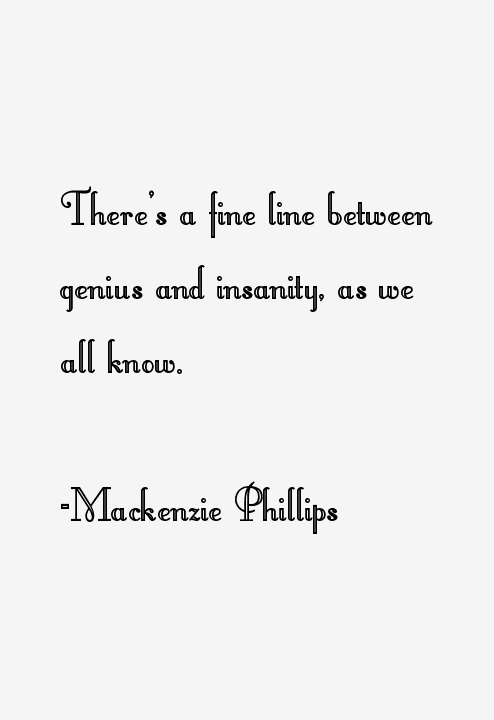 Mackenzie Phillips Quotes