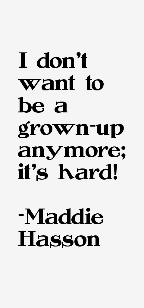 Maddie Hasson Quotes