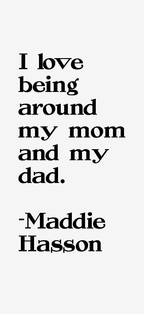 Maddie Hasson Quotes