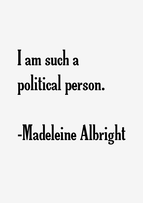 Madeleine Albright Quotes