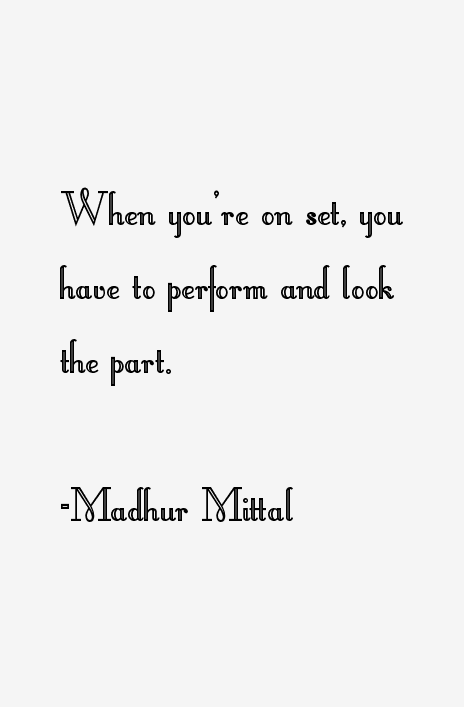 Madhur Mittal Quotes