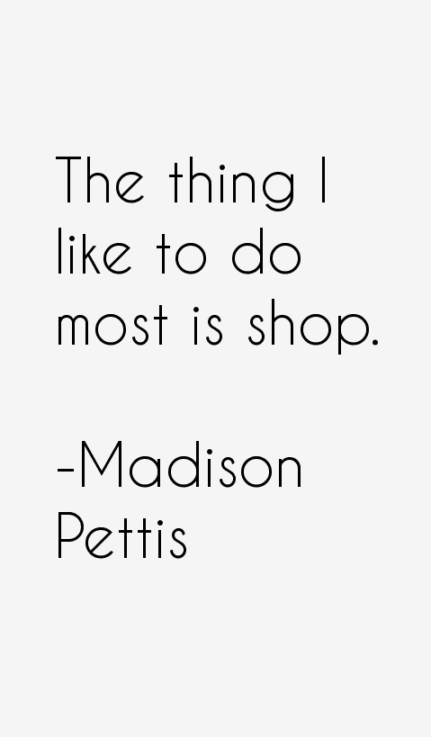 Madison Pettis Quotes