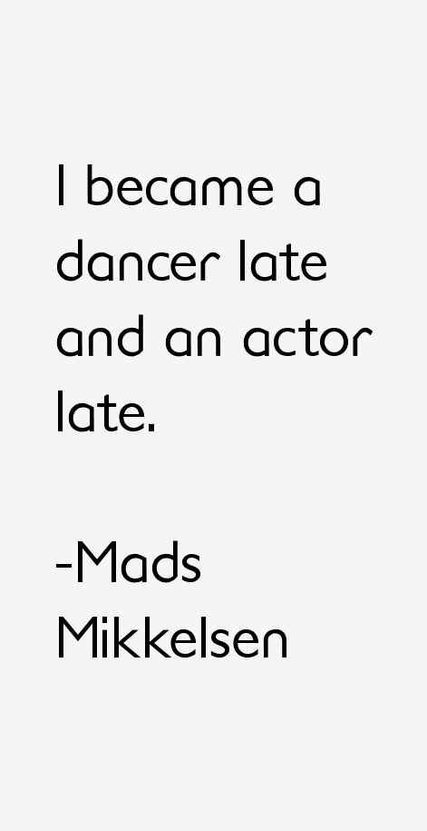 Mads Mikkelsen Quotes