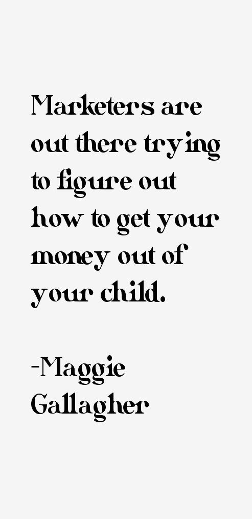 Maggie Gallagher Quotes