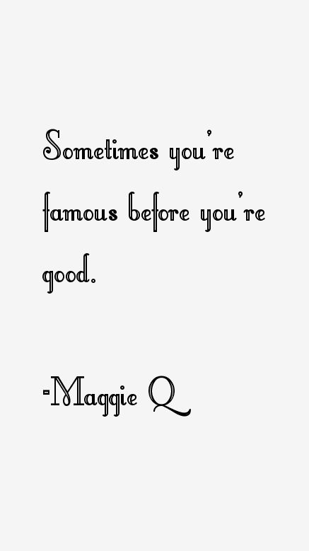 Maggie Q Quotes