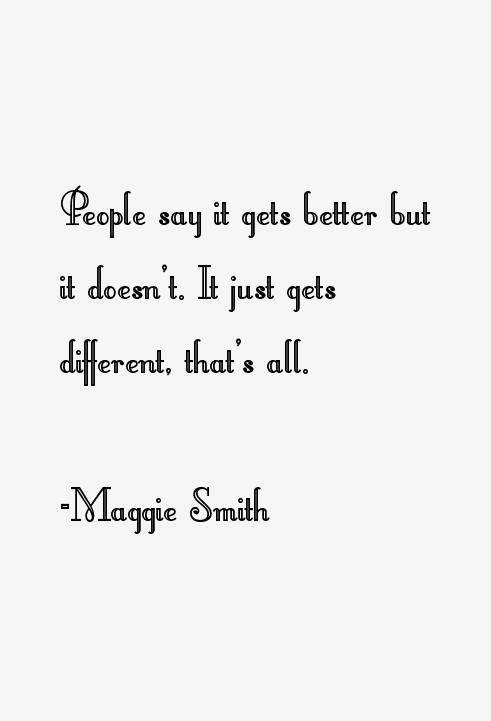 Maggie Smith Quotes