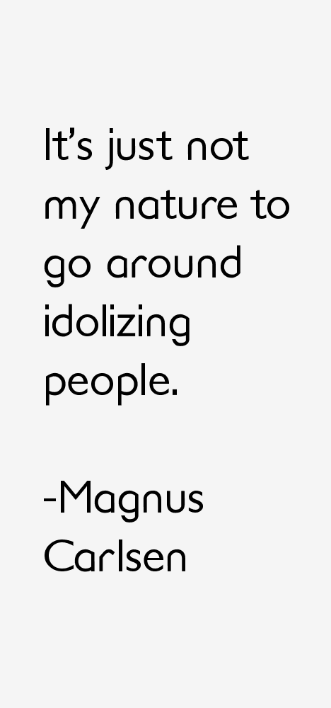 Magnus Carlsen Quotes