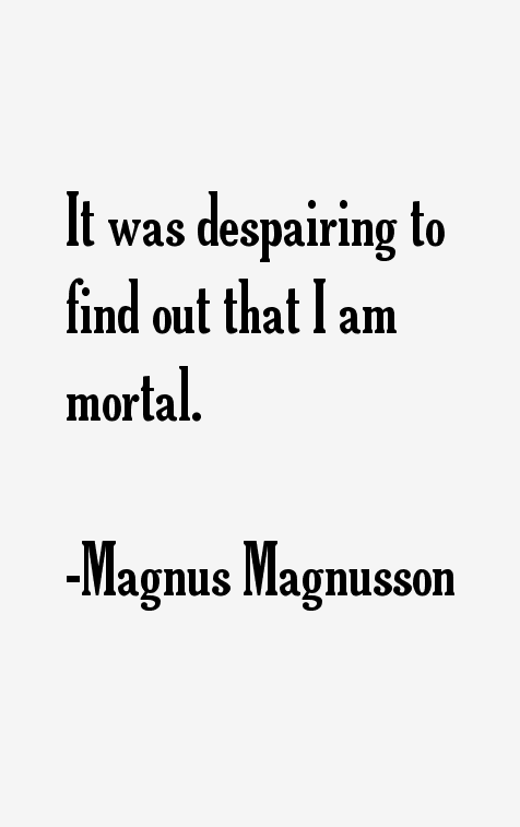 Magnus Magnusson Quotes