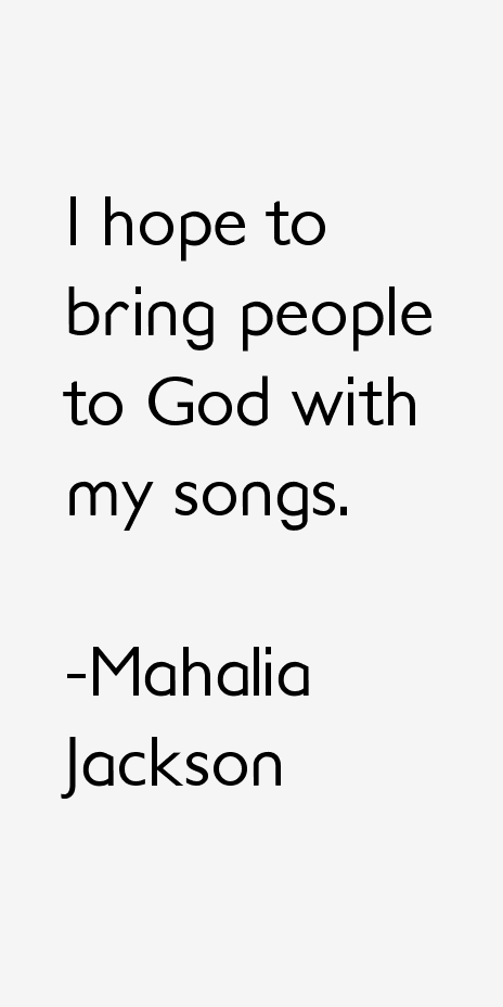Mahalia Jackson Quotes