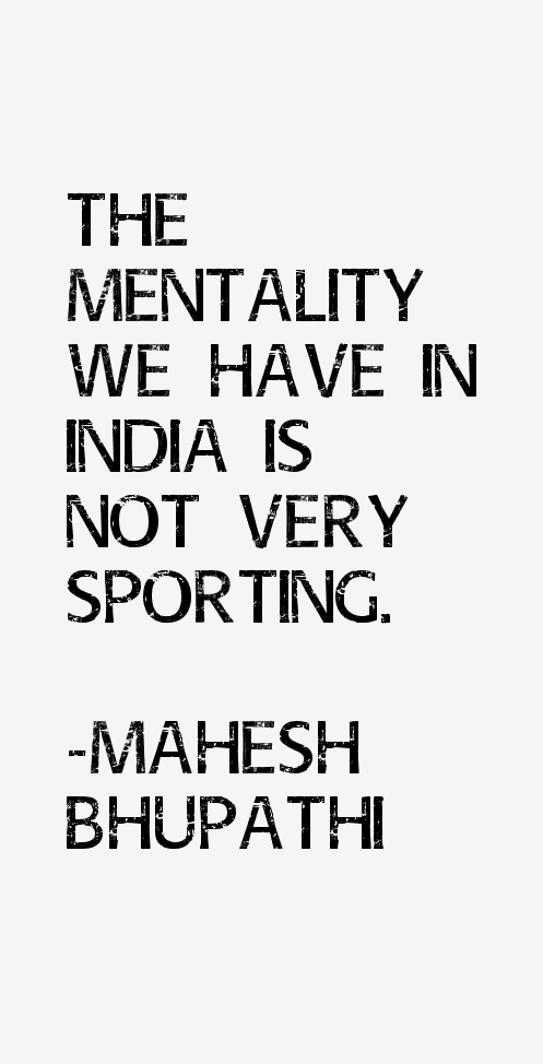 Mahesh Bhupathi Quotes