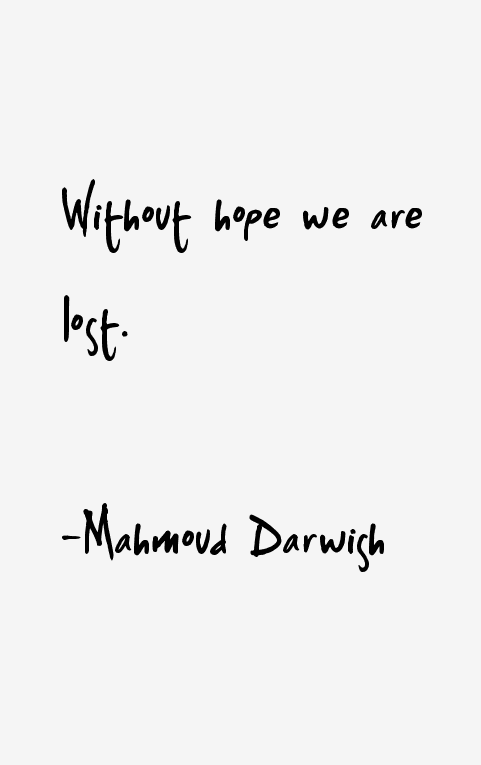 Mahmoud Darwish Quotes & Sayings