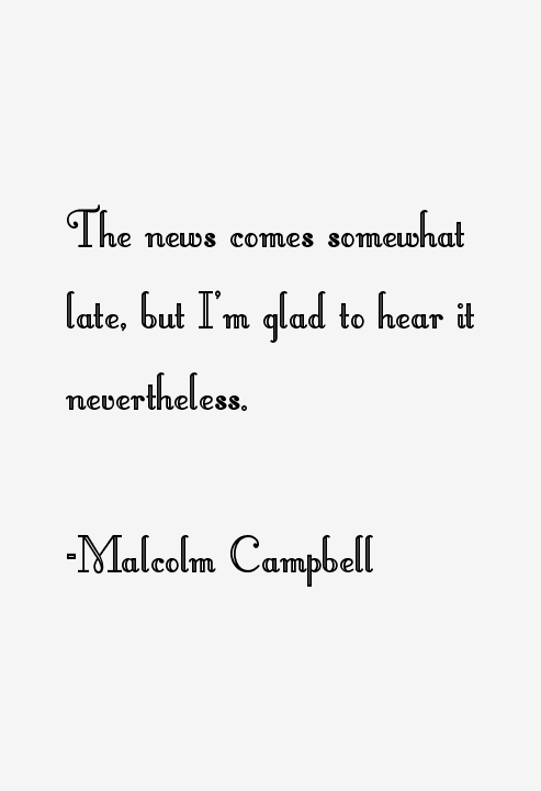 Malcolm Campbell Quotes