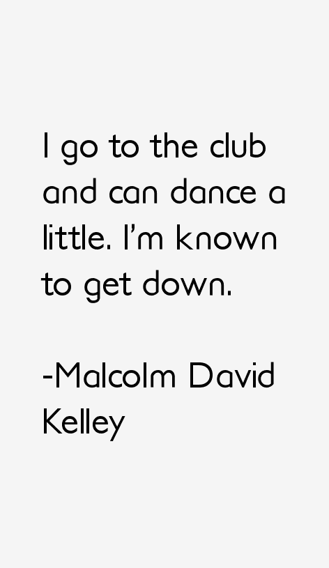 Malcolm David Kelley Quotes