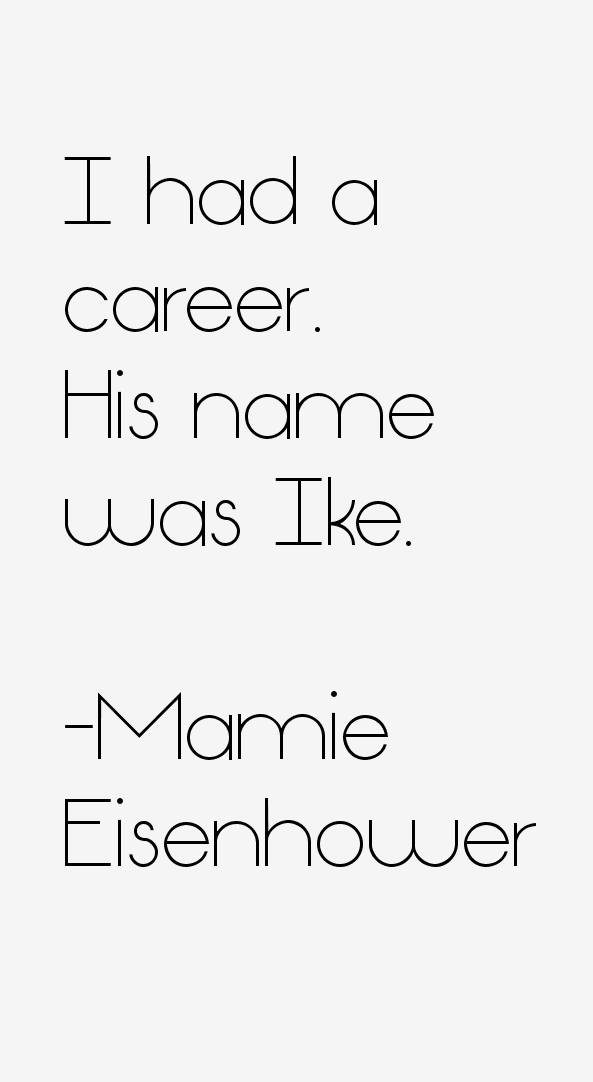 Mamie Eisenhower Quotes