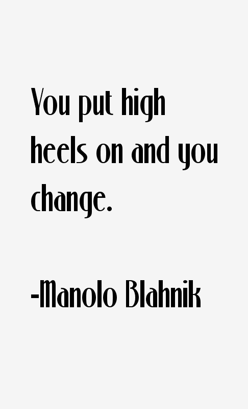 Manolo Blahnik Quotes