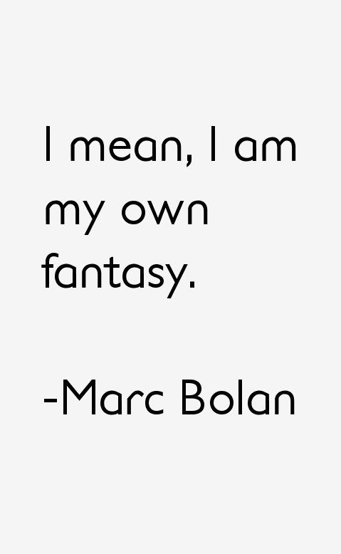 Marc Bolan Quotes