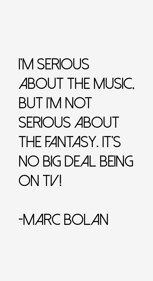 Marc Bolan Quotes