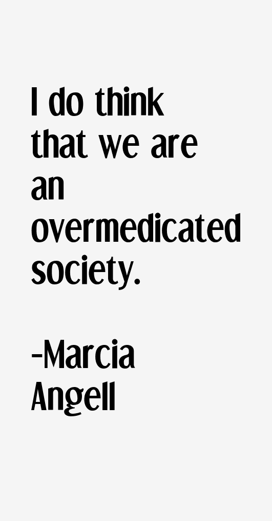 Marcia Angell Quotes