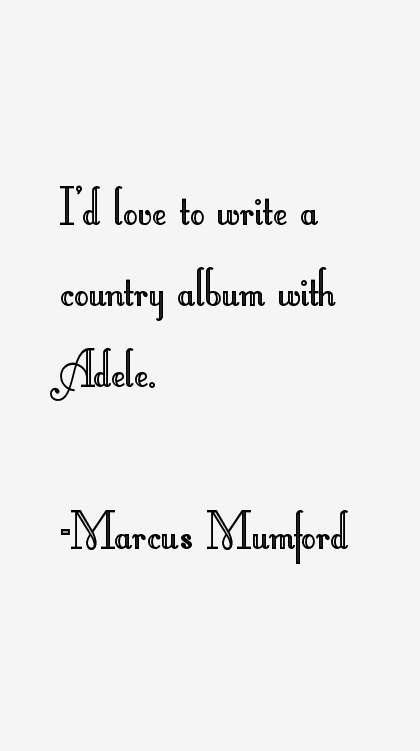 Marcus Mumford Quotes