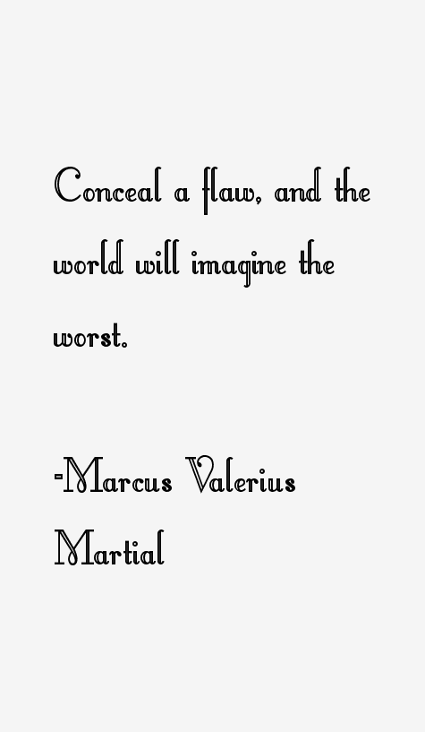 Marcus Valerius Martial Quotes