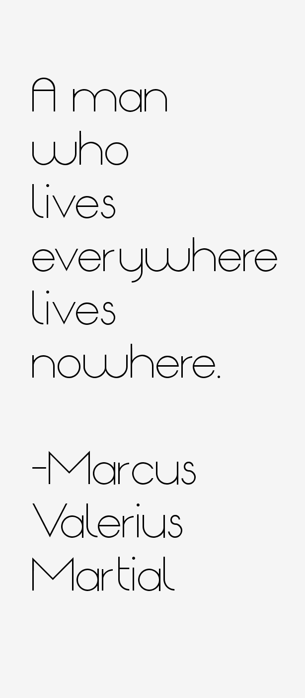 Marcus Valerius Martial Quotes