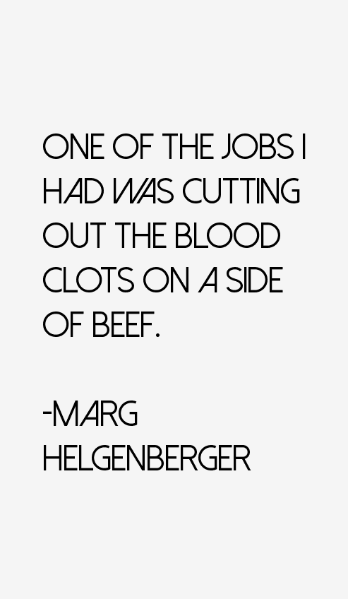 Marg Helgenberger Quotes