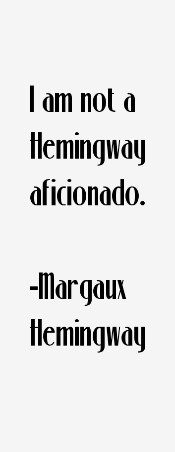 Margaux Hemingway Quotes