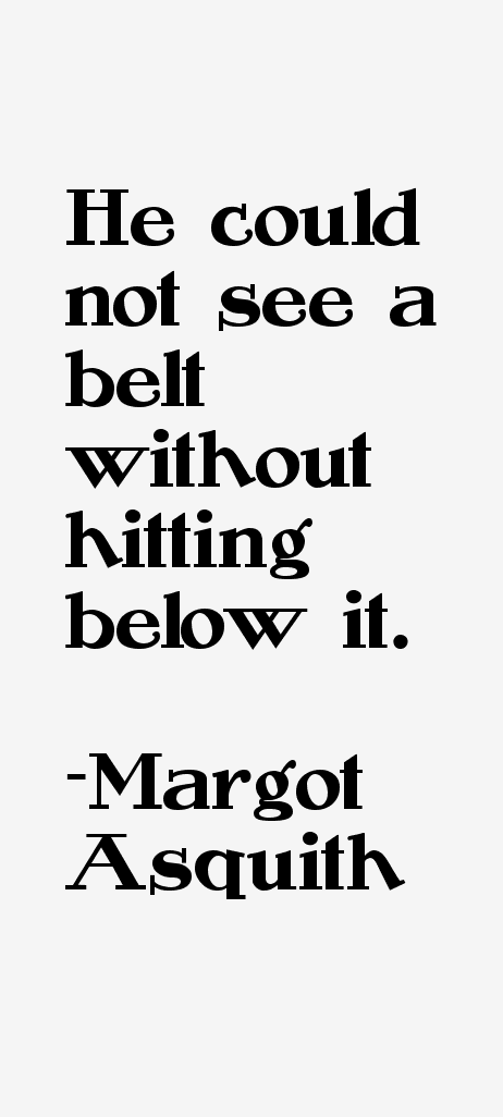 Margot Asquith Quotes