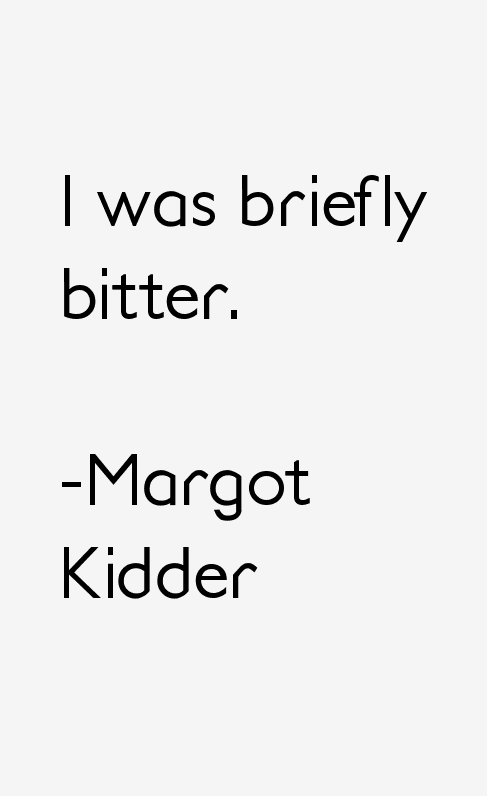 Margot Kidder Quotes