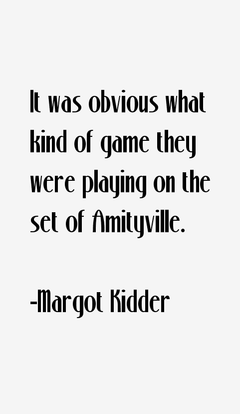 Margot Kidder Quotes