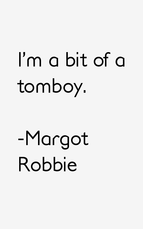 Margot Robbie Quotes