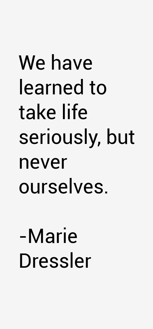 Marie Dressler Quotes