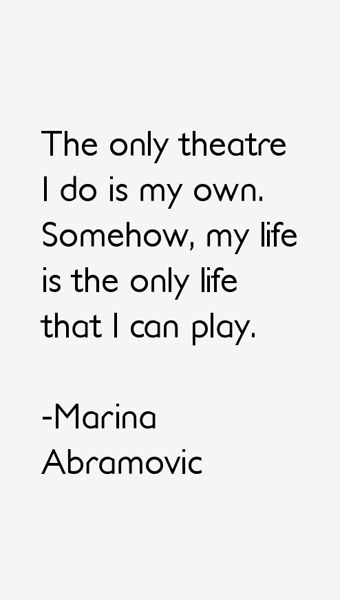 Marina Abramovic Quotes