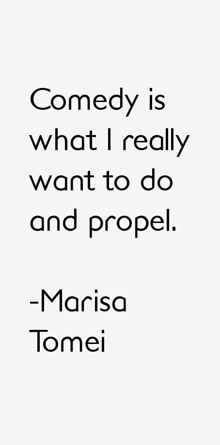Marisa Tomei Quotes