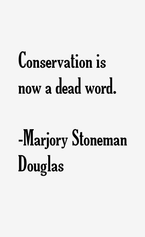 Marjory Stoneman Douglas Quotes