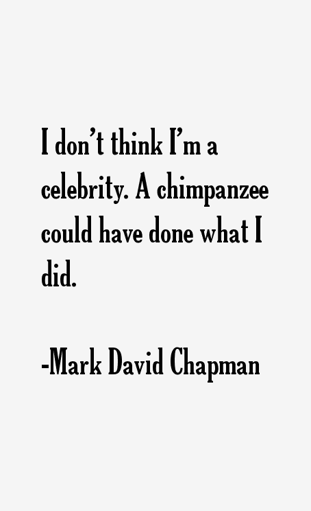 Mark David Chapman Quotes