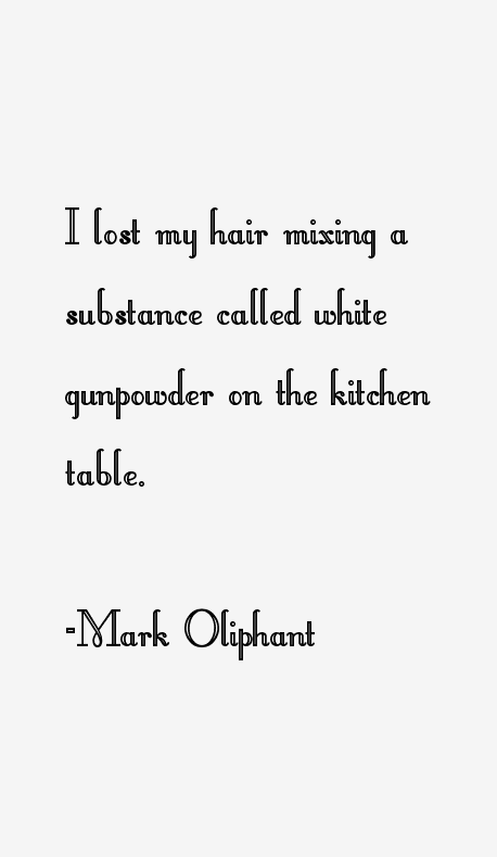Mark Oliphant Quotes