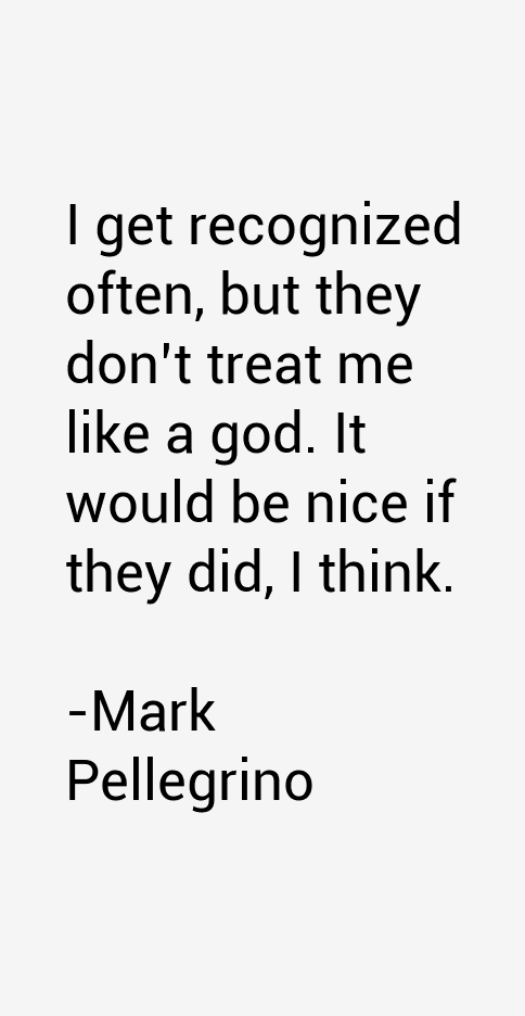 Mark Pellegrino Quotes