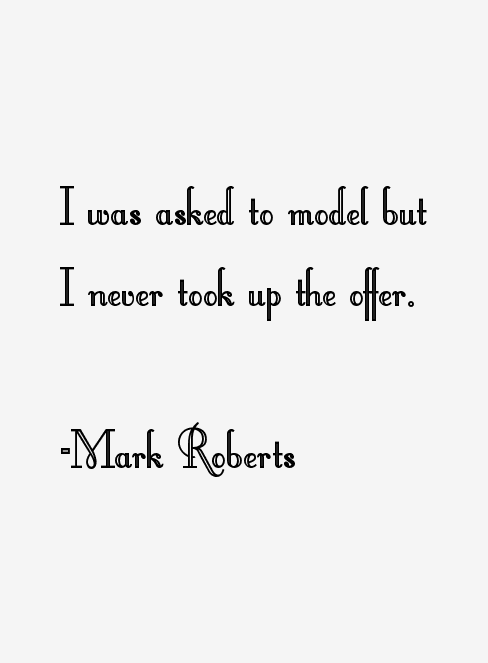 Mark Roberts Quotes