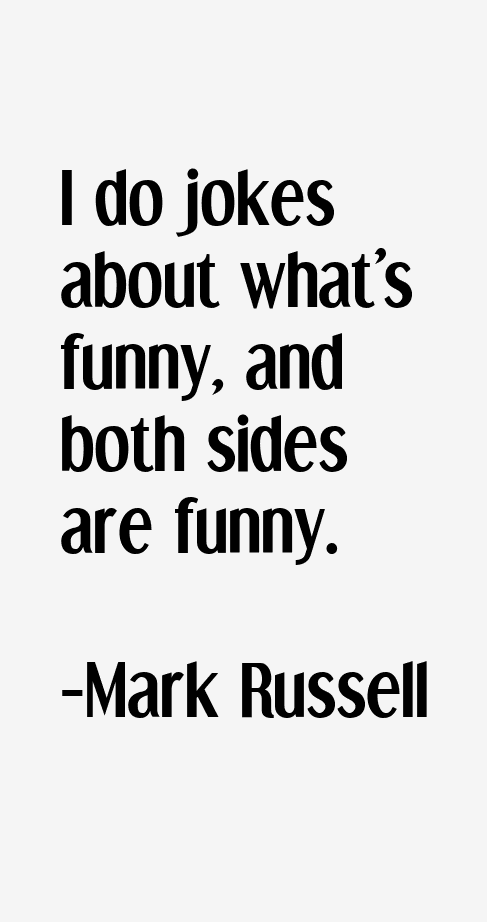 Mark Russell Quotes