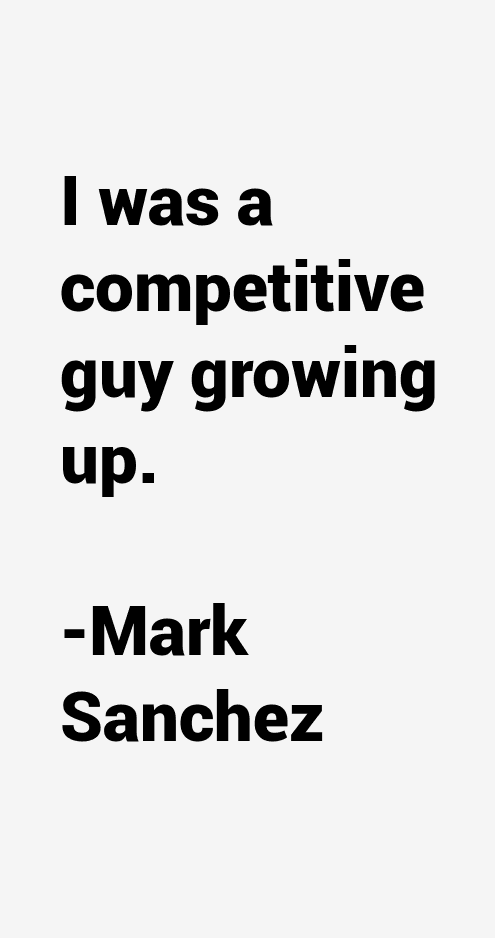 Mark Sanchez Quotes