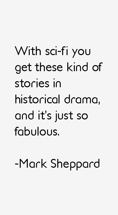 Mark Sheppard Quotes