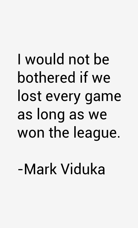 Mark Viduka Quotes