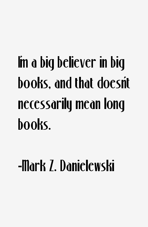 Mark Z. Danielewski Quotes