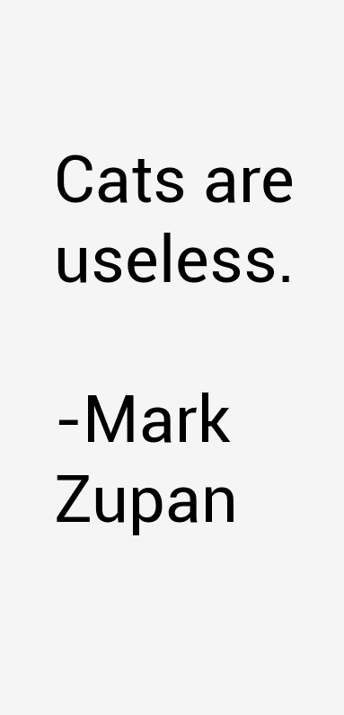 Mark Zupan Quotes