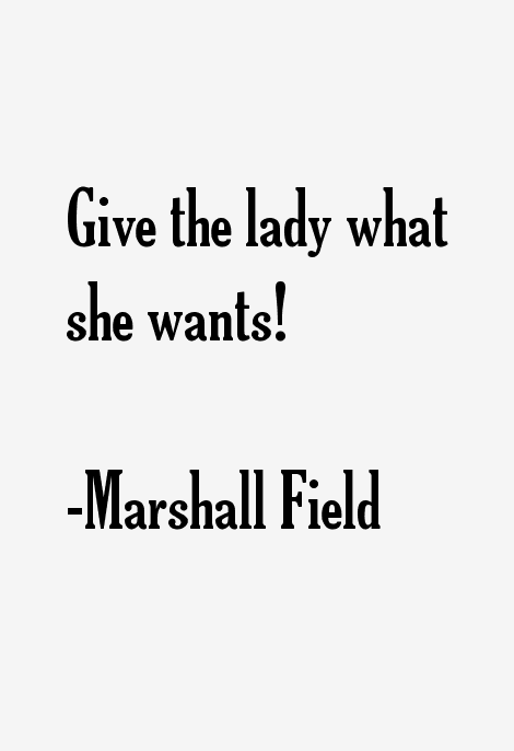 Marshall Field Quotes